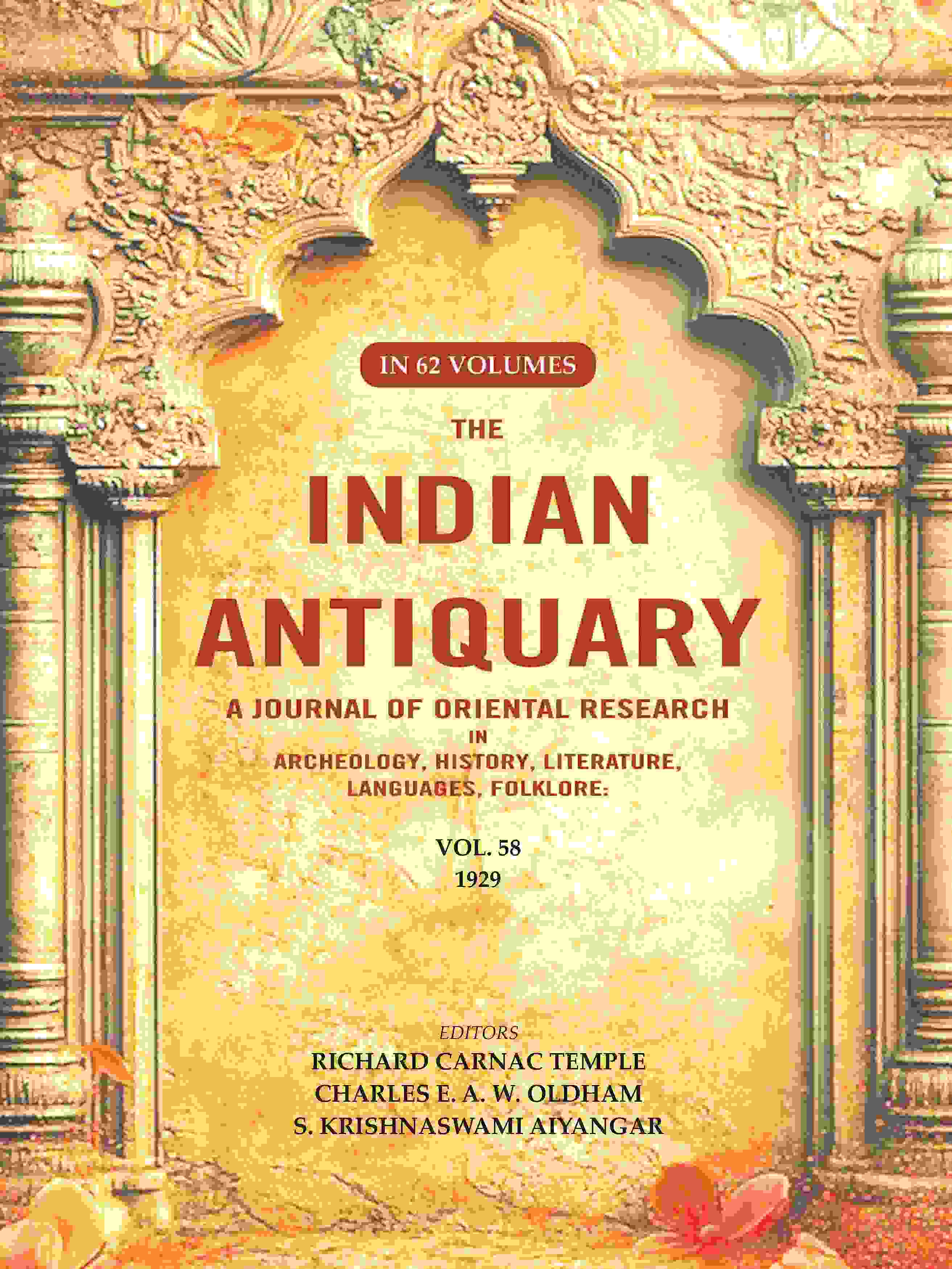 The Indian Antiquary a Journal of Oriental Research in Archeology, History, Literature, Languages, Folklore: Vol. LVIII. 1929 58th - Gyan Books
