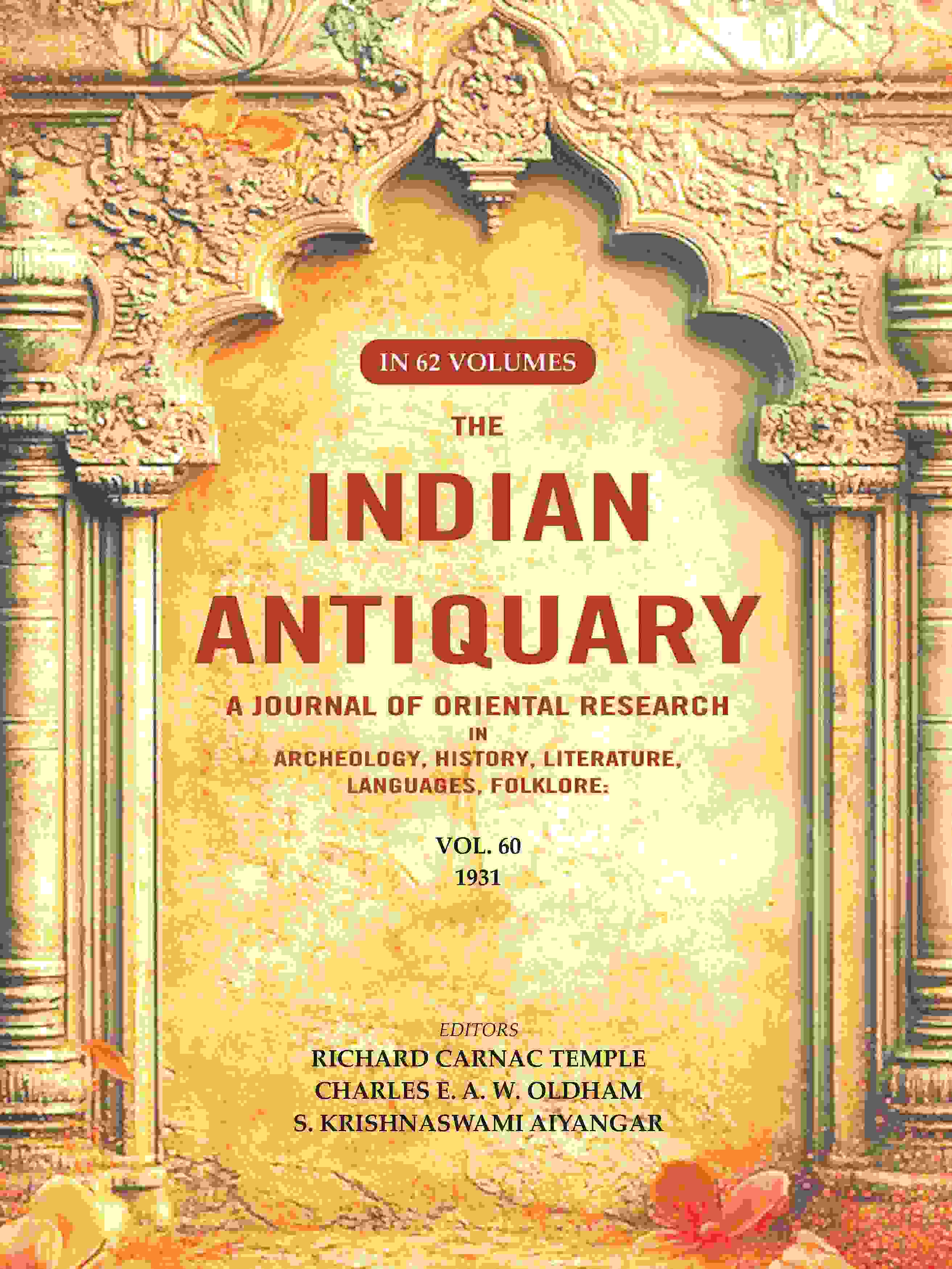 The Indian Antiquary a Journal of Oriental Research in Archeology, History, Literature, Languages, Folklore: Vol. LX. 1931 60th - Gyan Books