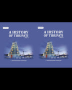 A History of Tirupati 2 Vols. Set - Gyan Books