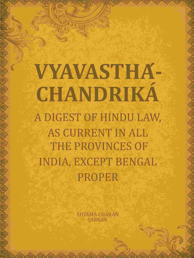 Vyavasthá-chandriká: A digest of Hindu law, as current in all the provinces of India, except Bengal proper - Gyan Books Hover Image