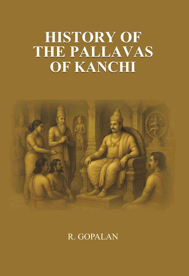 History of the Pallavas of Kanchi - Gyan Books Main Image