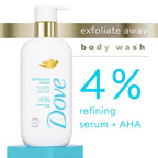 Dove Exfoliate Away Serum Body Wash with 4% Refining Serum + AHA